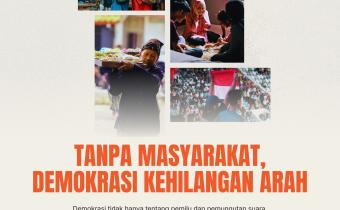 Tanpa Masyarakat, Demokrasi Kehilangan Arah