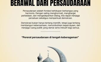 Demokrasi yang Kuat Berawal dari Persaudaraan