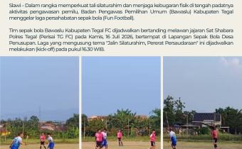 Sinergitas Tanpa Batas: Bawaslu Kabupaten Tegal FC Jalin Silaturahmi Lewat Laga Fun Football Kontra Sat Shabara Polres Tegal