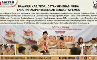 Bawaslu Kabupaten Tegal Tingkatkan Pemahaman Generasi Muda tentang Penyelesaian Sengketa Proses Pemilu melalui Pendidikan Pengawas Partisipatif