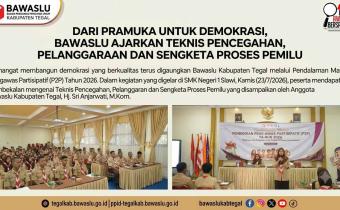 Bawaslu Kabupaten Tegal Bekali Generasi Pramuka dengan Teknis Pencegahan, Pelanggaran, dan Sengketa Proses Pemilu melalui Pendidikan Pengawas Partisipatif