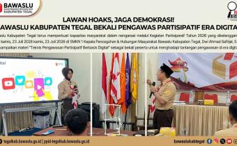 Lawan Hoaks, Jaga Demokrasi! Bawaslu Kabupaten Tegal Bekali Pengawas Partisipatif Era Digital
