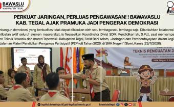 Bawaslu Kabupaten Tegal Perkuat Jejaring Pengawasan Partisipatif melalui Pemberdayaan Komunitas Pramuka