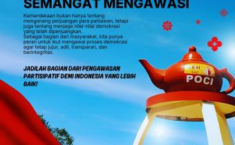 Semangat Kemerdekaan, Semangat Mengawasi: Bersama Wujudkan Demokrasi yang Lebih Baik
