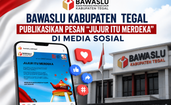 Bawaslu Kabupaten Tegal Publikasikan Pesan “Jujur Itu Merdeka”, Teguhkan Integritas dalam Demokrasi