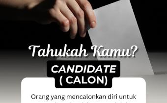 Kenali Istilah Kepemiluan: Apa Itu Candidate atau Calon?