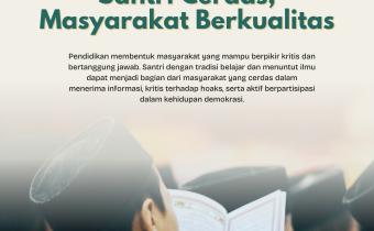 Santri Cerdas, Demokrasi Berkualitas: Literasi Jadi Kunci Melawan Hoaks