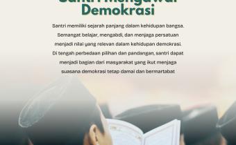 Santri Menjaga Negeri, Santri Mengawal Demokrasi